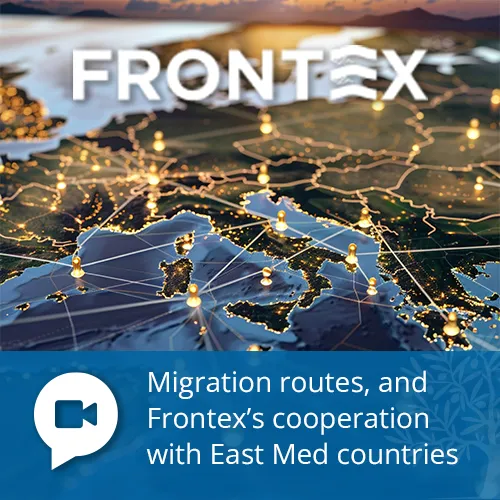 Migration routes, and Frontex's cooperation with EastMed Countries